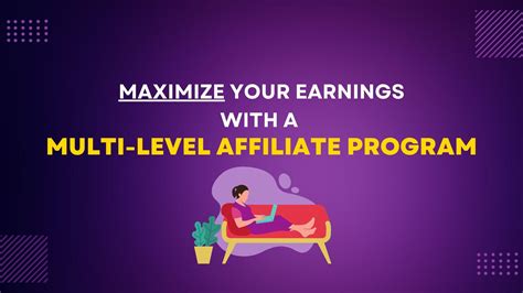 Maximize Your Earnings With A Multi Level Affiliate Program Maximize Your Earnings With A Multi Level Affiliate Program